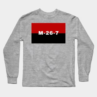 M-26-7 - Cuban Revolution, Historical, Cuba, Socialist, Flag Long Sleeve T-Shirt